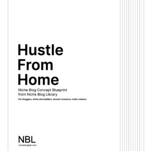 Hustle From Home – Niche Blog Concept Blueprint