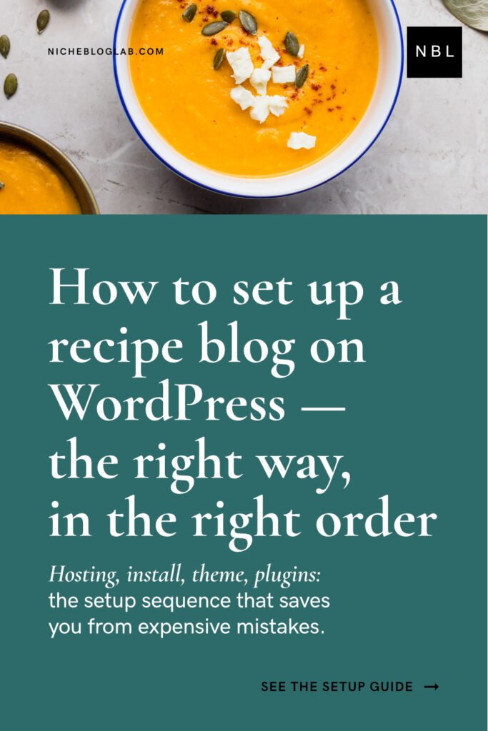 A pinterest pin graphic with a photo of two round soup bowls filled with pumpkin soup, at the top. The larger part of the graphic is a dark teal background with a large, white, serif font headline, "How to Set Up a Recipe Blog on WordPress — In the Right Order". It promotes the article 'How to Start a Profitable Recipe Blog in 2026'.